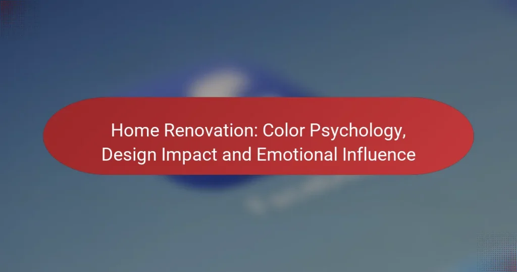 Renovación del Hogar: Psicología del Color, Impacto del Diseño e Influencia Emocional