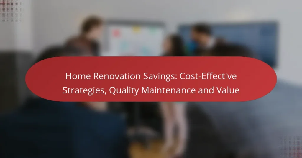 Ahorros en Renovación del Hogar: Estrategias Rentables, Mantenimiento de Calidad y Valor