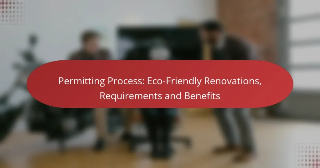 Permitting Process: Eco-Friendly Renovations, Requirements and Benefits