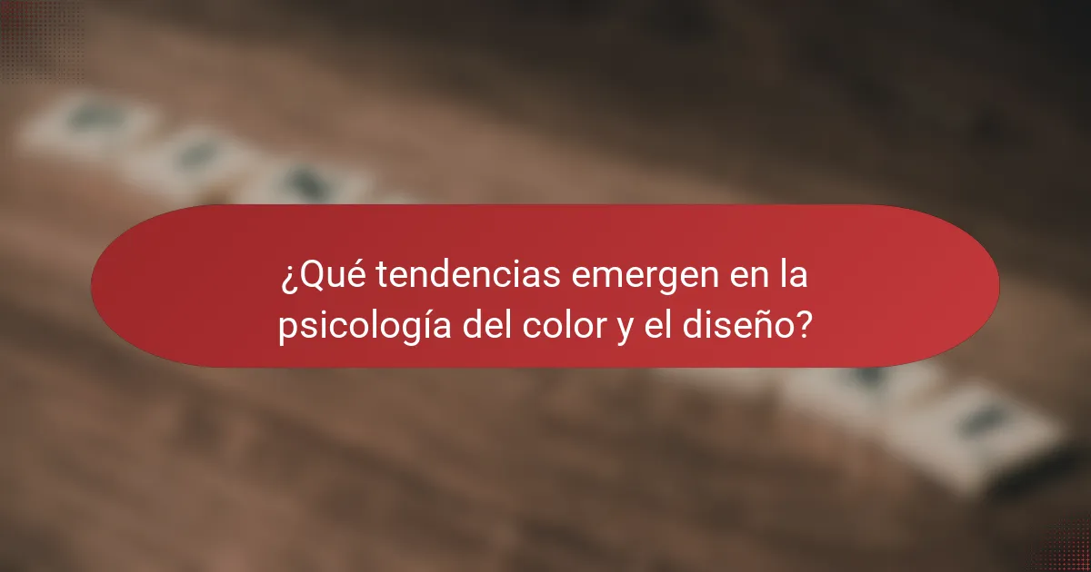 ¿Qué tendencias emergen en la psicología del color y el diseño?
